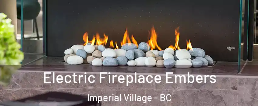 Electric Fireplace Embers Imperial Village - BC