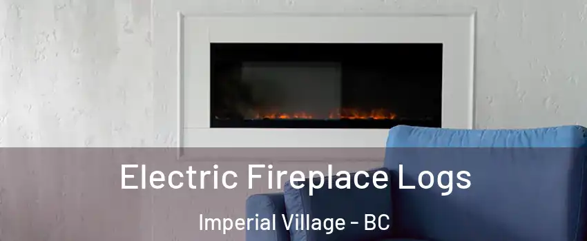 Electric Fireplace Logs Imperial Village - BC