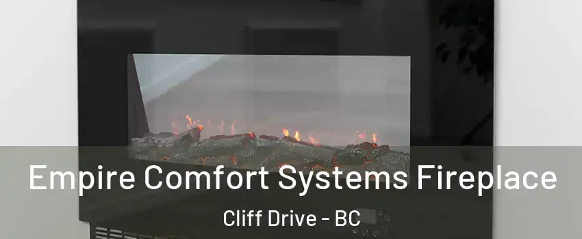 Empire Comfort Systems Fireplace Cliff Drive - BC