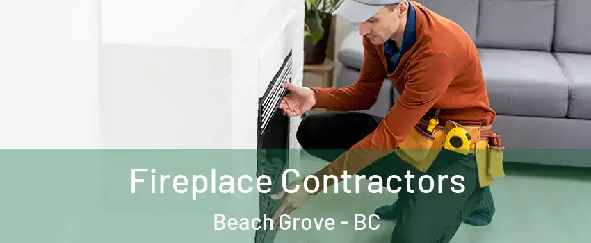 Fireplace Contractors Beach Grove - BC