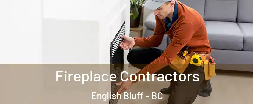 Fireplace Contractors English Bluff - BC