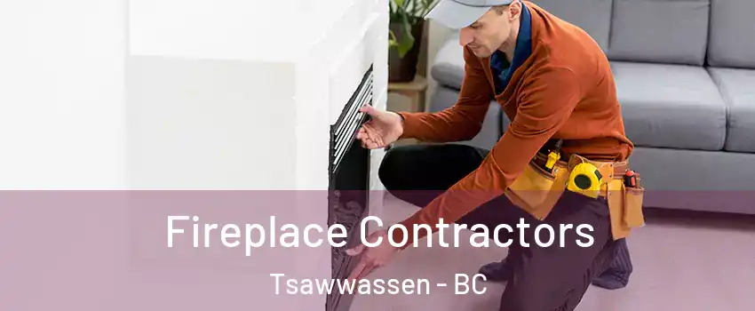 Fireplace Contractors Tsawwassen - BC