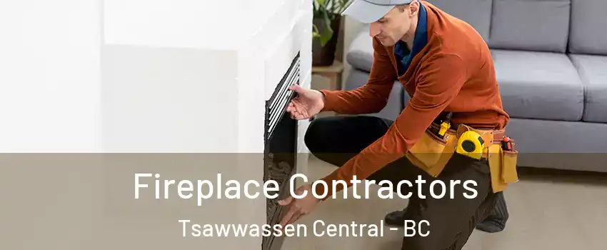 Fireplace Contractors Tsawwassen Central - BC