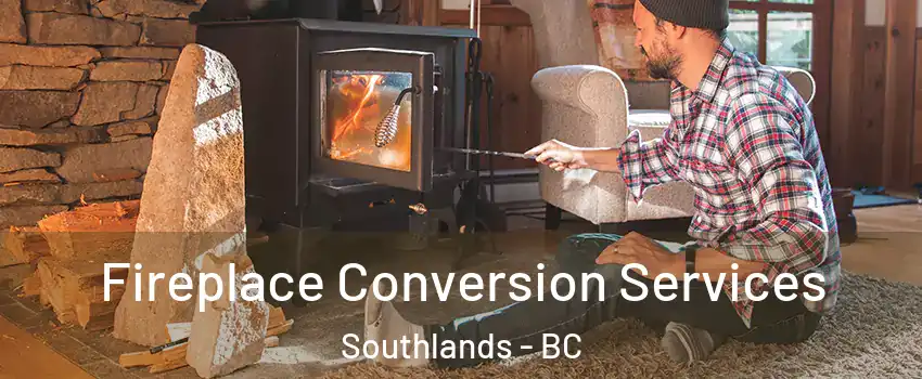 Fireplace Conversion Services Southlands - BC