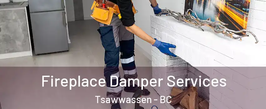 Fireplace Damper Services Tsawwassen - BC