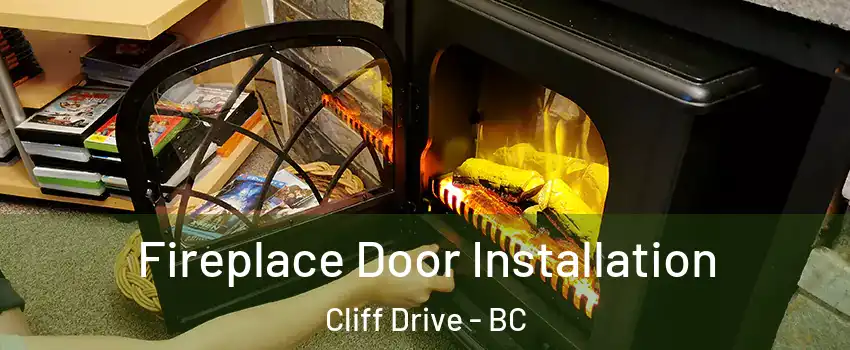 Fireplace Door Installation Cliff Drive - BC