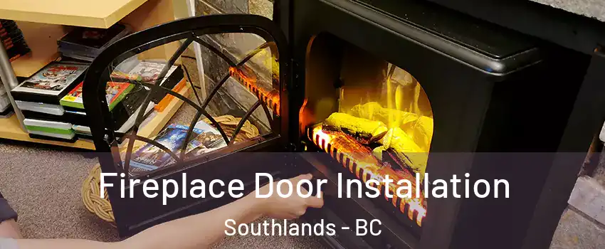 Fireplace Door Installation Southlands - BC