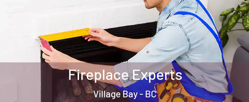 Fireplace Experts Village Bay - BC