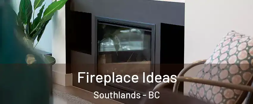 Fireplace Ideas Southlands - BC