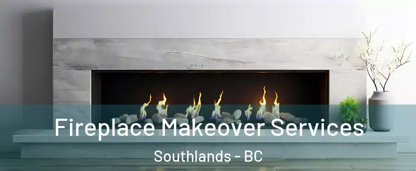  Fireplace Makeover Services Southlands - BC