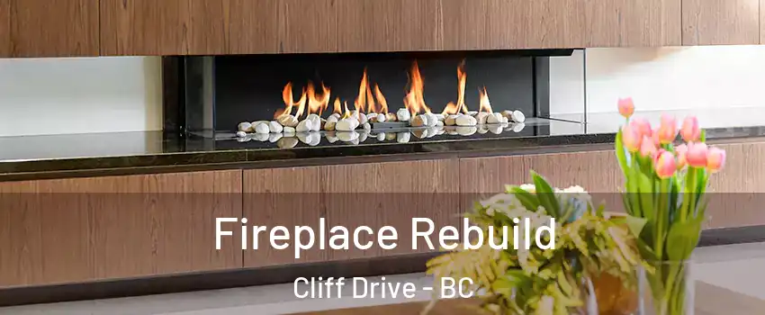 Fireplace Rebuild Cliff Drive - BC