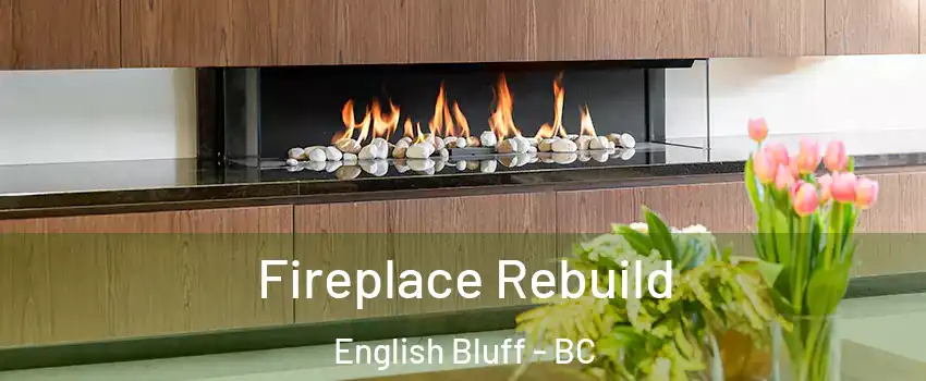 Fireplace Rebuild English Bluff - BC
