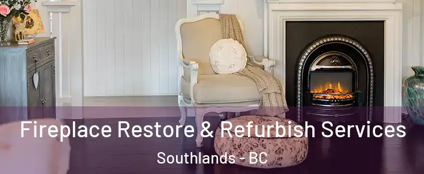 Fireplace Restore & Refurbish Services Southlands - BC