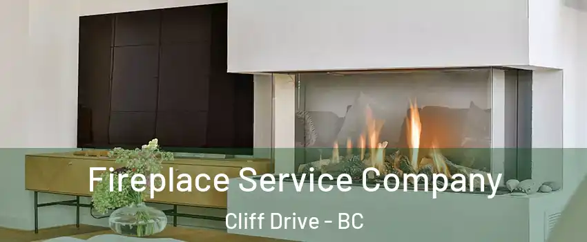 Fireplace Service Company Cliff Drive - BC