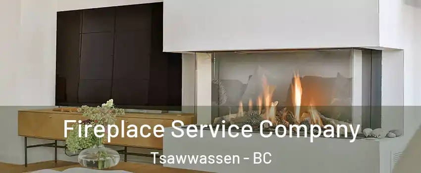 Fireplace Service Company Tsawwassen - BC