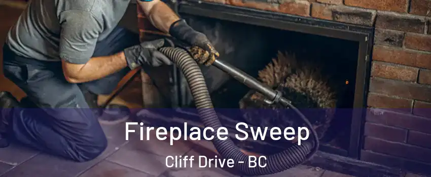 Fireplace Sweep Cliff Drive - BC
