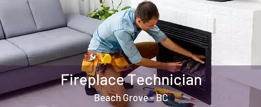 Fireplace Technician Beach Grove - BC