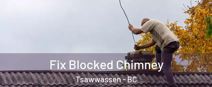 Fix Blocked Chimney Tsawwassen - BC