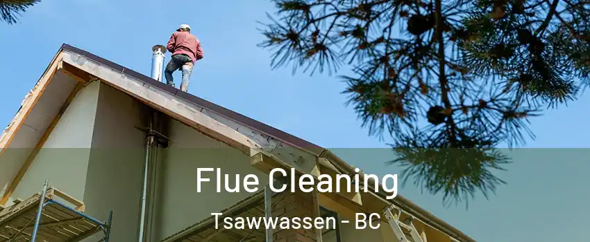 Flue Cleaning Tsawwassen - BC