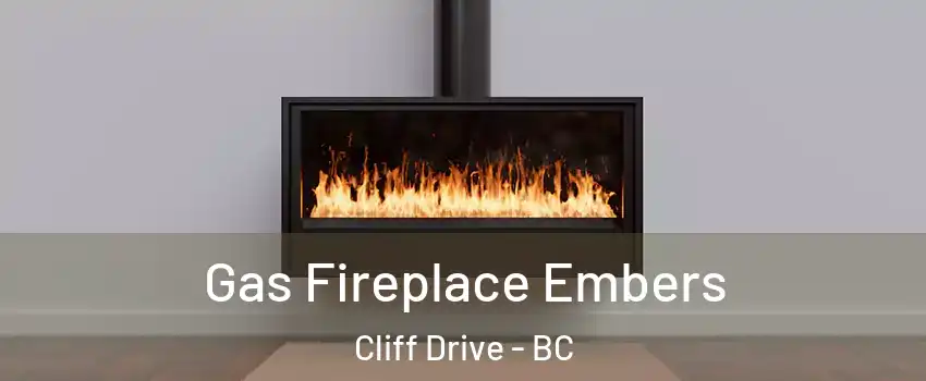  Gas Fireplace Embers Cliff Drive - BC