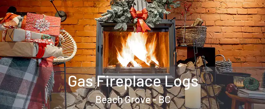Gas Fireplace Logs Beach Grove - BC
