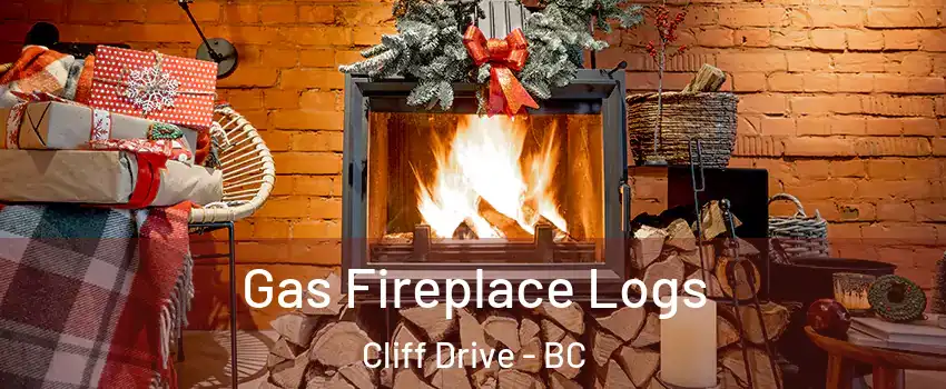 Gas Fireplace Logs Cliff Drive - BC