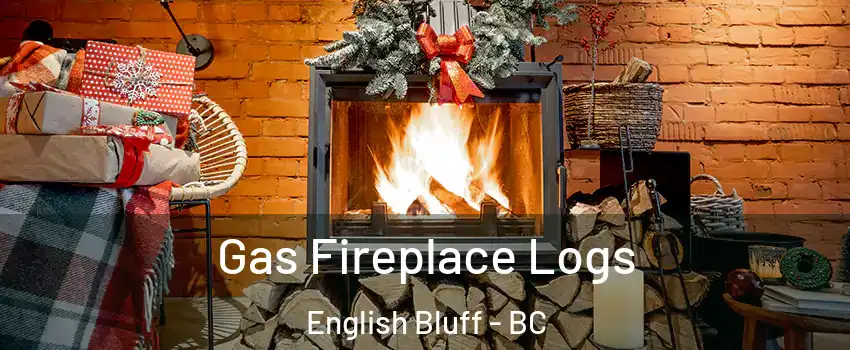 Gas Fireplace Logs English Bluff - BC