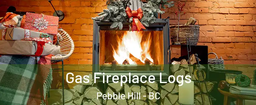 Gas Fireplace Logs Pebble Hill - BC