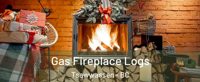 Gas Fireplace Logs Tsawwassen - BC