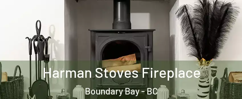 Harman Stoves Fireplace Boundary Bay - BC