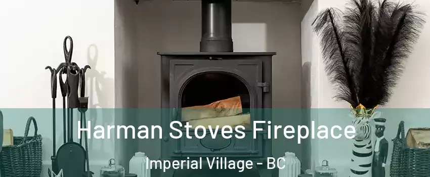 Harman Stoves Fireplace Imperial Village - BC