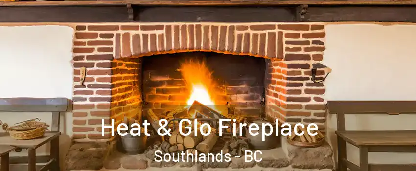 Heat & Glo Fireplace Southlands - BC