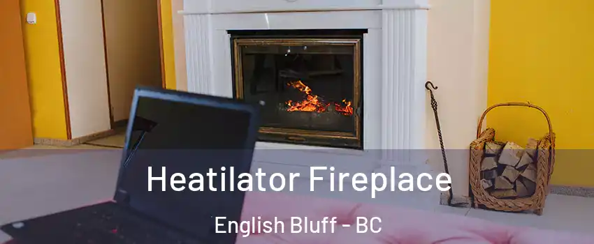 Heatilator Fireplace English Bluff - BC