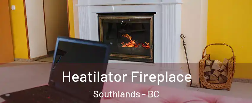 Heatilator Fireplace Southlands - BC