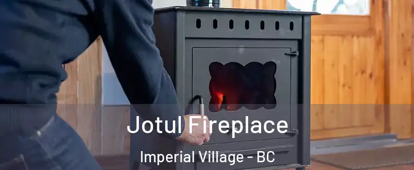 Jotul Fireplace Imperial Village - BC