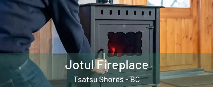  Jotul Fireplace Tsatsu Shores - BC