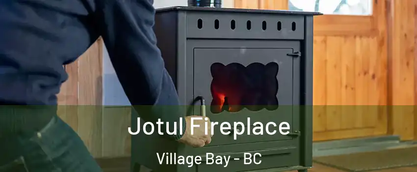 Jotul Fireplace Village Bay - BC