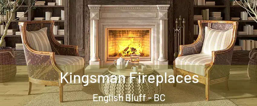 Kingsman Fireplaces English Bluff - BC