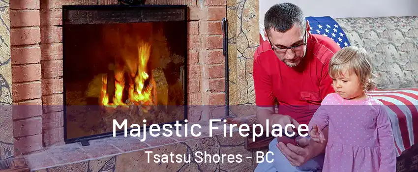 Majestic Fireplace Tsatsu Shores - BC