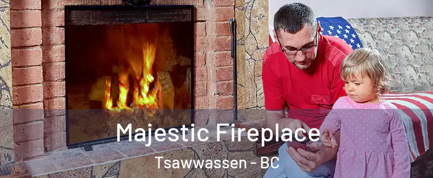 Majestic Fireplace Tsawwassen - BC