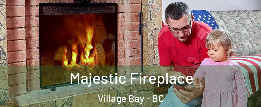 Majestic Fireplace Village Bay - BC