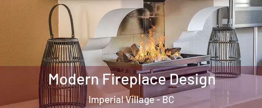 Modern Fireplace Design Imperial Village - BC