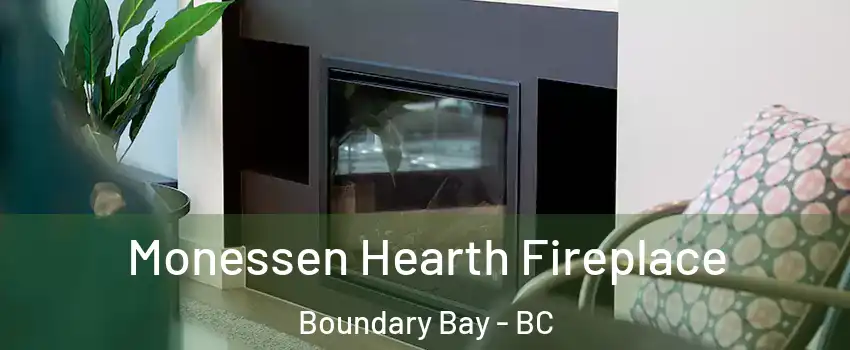 Monessen Hearth Fireplace Boundary Bay - BC
