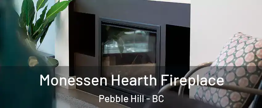  Monessen Hearth Fireplace Pebble Hill - BC