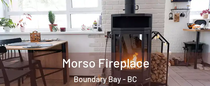 Morso Fireplace Boundary Bay - BC