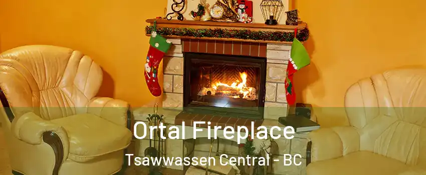 Ortal Fireplace Tsawwassen Central - BC