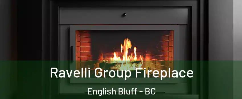 Ravelli Group Fireplace English Bluff - BC