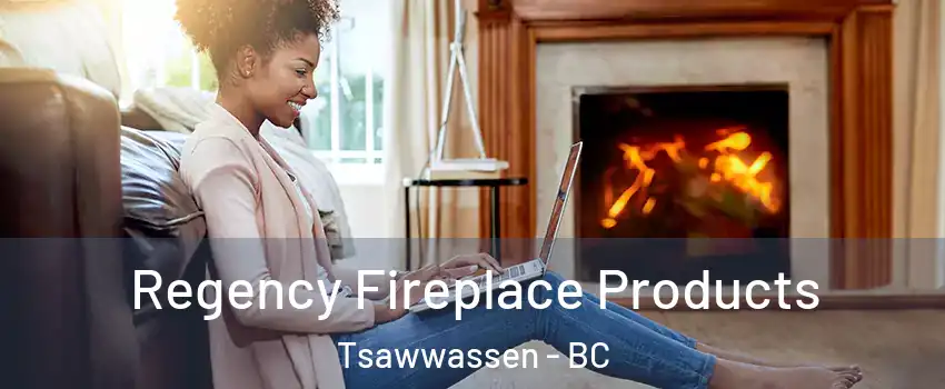 Regency Fireplace Products Tsawwassen - BC