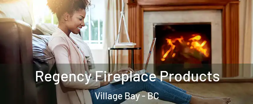 Regency Fireplace Products Village Bay - BC