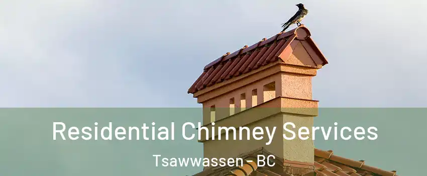  Residential Chimney Services Tsawwassen - BC